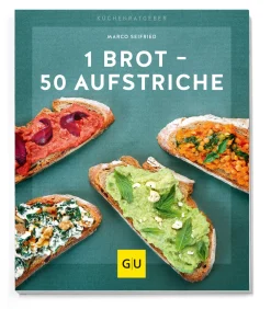 Kochen & Backen * Gräfe und Unzer Verlag 1 Brot – 50 Aufstriche
