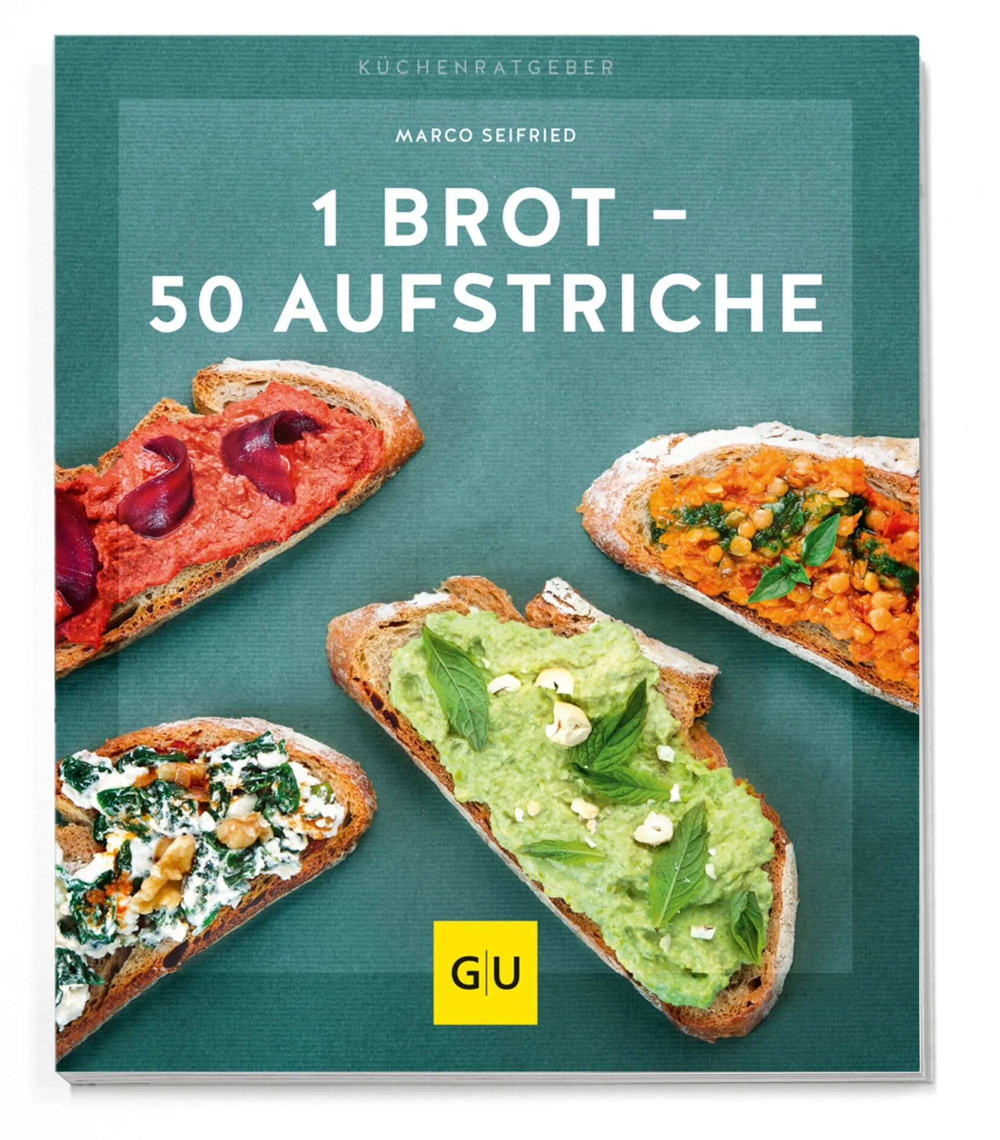 Kochen & Backen * Gräfe und Unzer Verlag 1 Brot – 50 Aufstriche