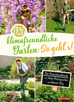 Garten & Natur|Sachbücher * Quelle & Meyer Verlag Der klimafreundliche Garten: So geht‘s!