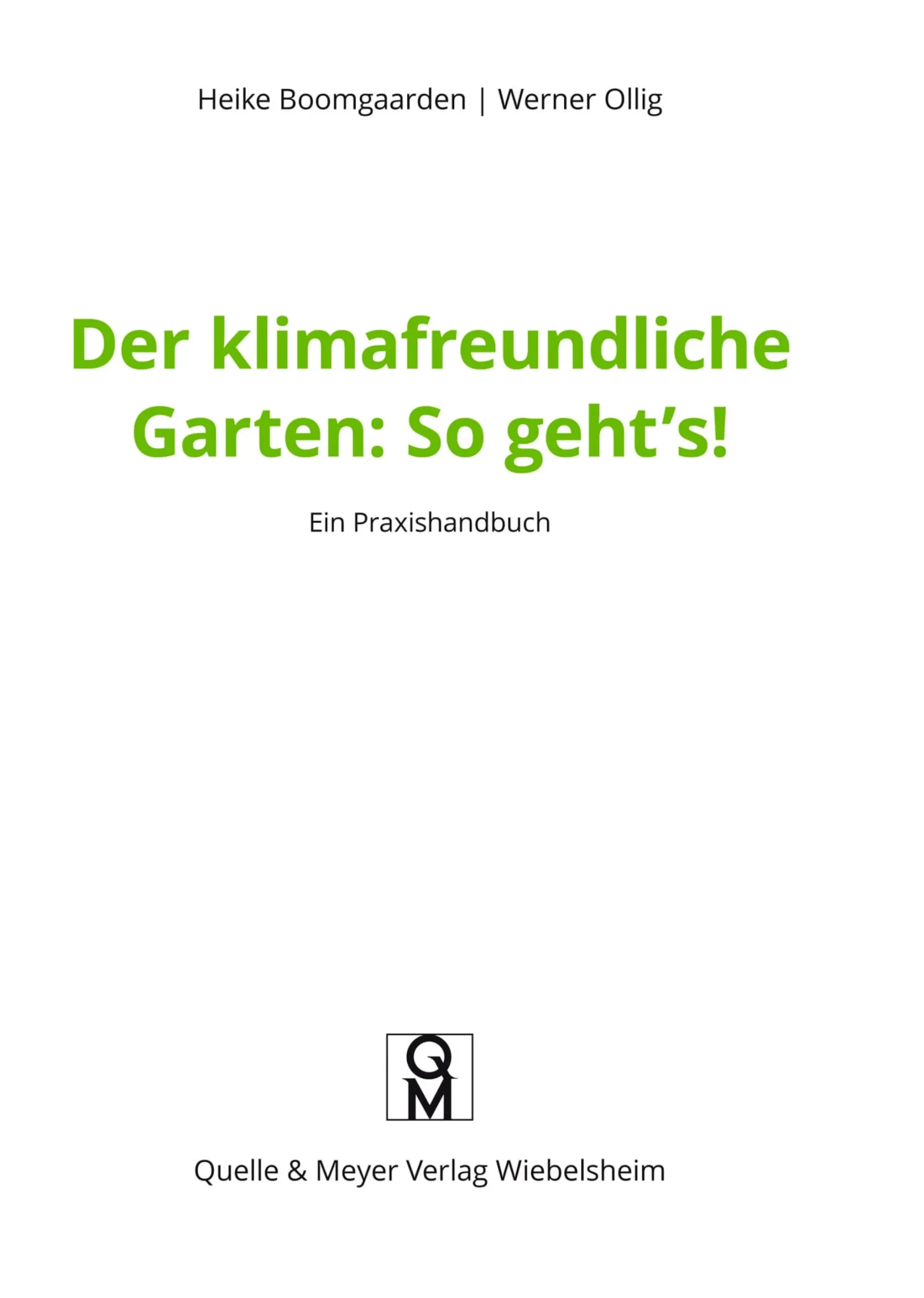Garten & Natur|Sachbücher * Quelle & Meyer Verlag Der klimafreundliche Garten: So geht‘s!