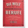 Sachbücher * Insel Verlag Die Welt der verschwundenen Berufe