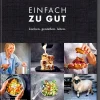 Kochen & Backen|Ratgeber * Becker Joest Volk Verlag Einfach zu gut