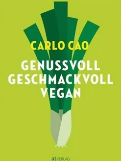 Kochen & Backen|Ratgeber * AT Verlag Genussvoll. Geschmackvoll. Vegan.