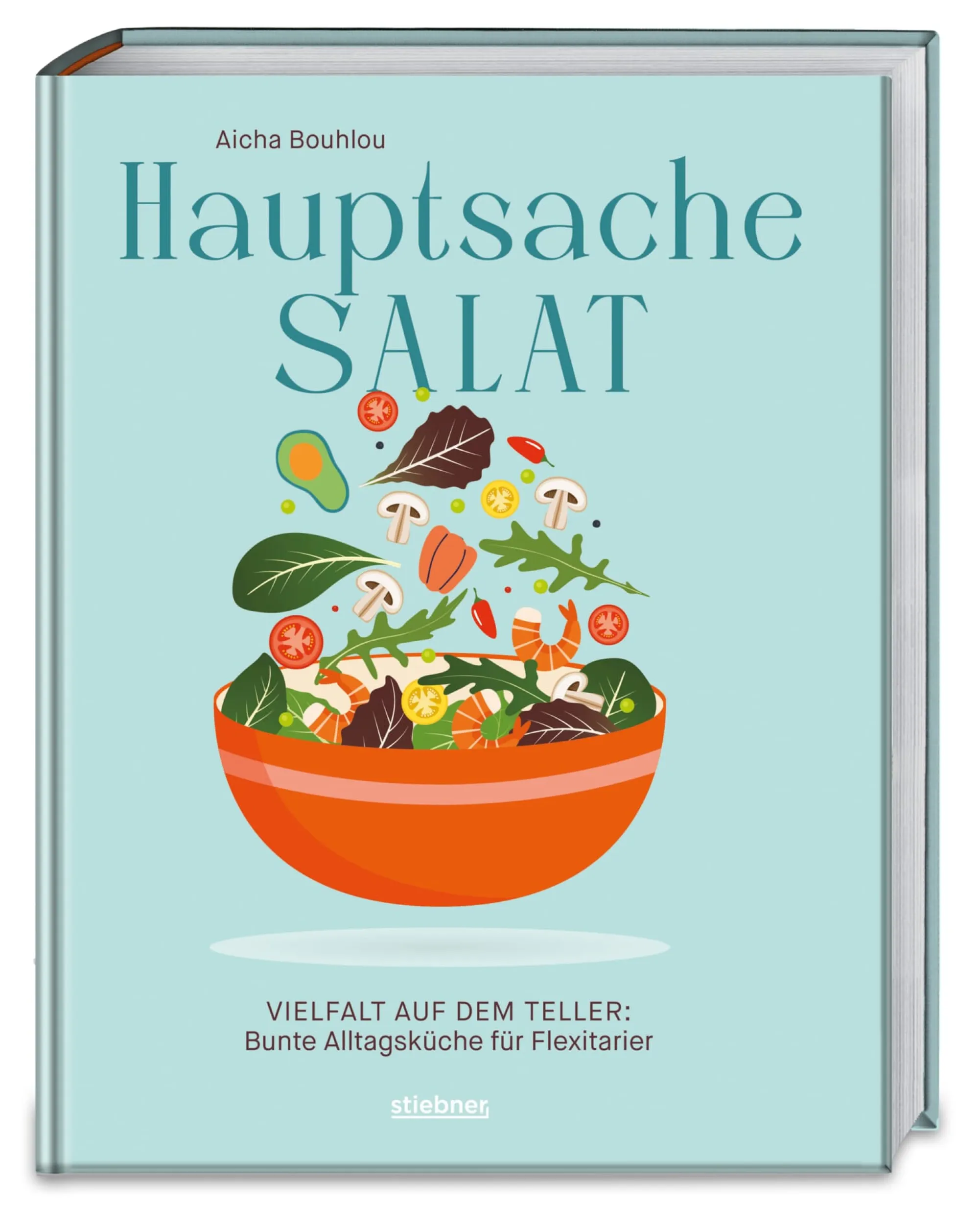 Kochen & Backen|Ratgeber * Stiebner Hauptsache Salat