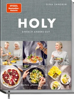Kochen & Backen * Becker Joest Volk Verlag Holy - Einfach himmlisch gut. Kochen, Genießen, Feiern.
