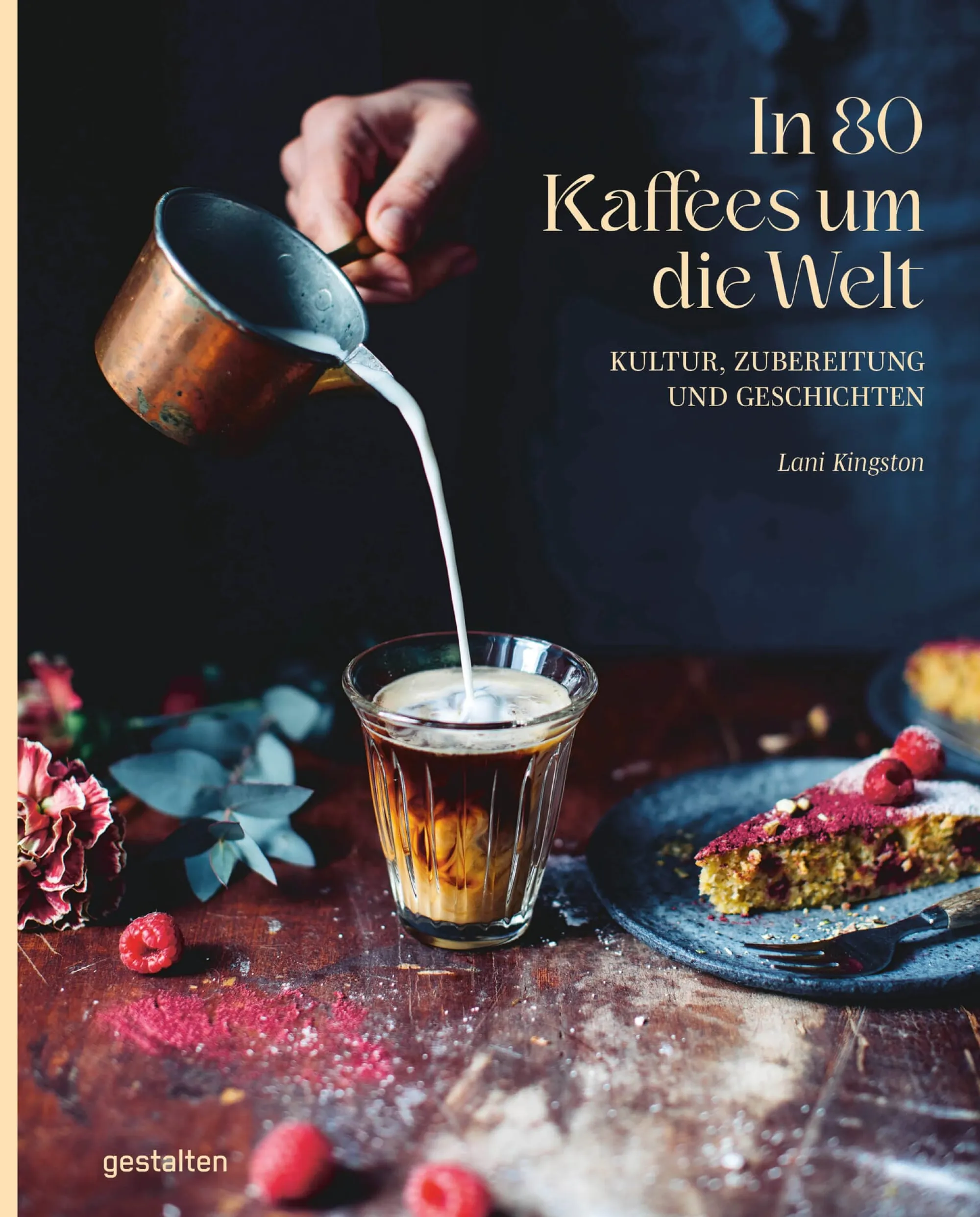 Kochen & Backen * Die Gestalten Verlag In 80 Kaffees um die Welt
