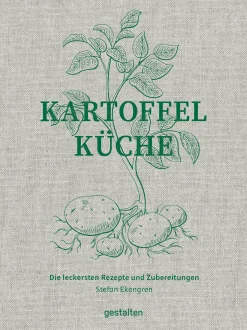 Kochen & Backen|Ratgeber * Die Gestalten Verlag Kartoffelküche