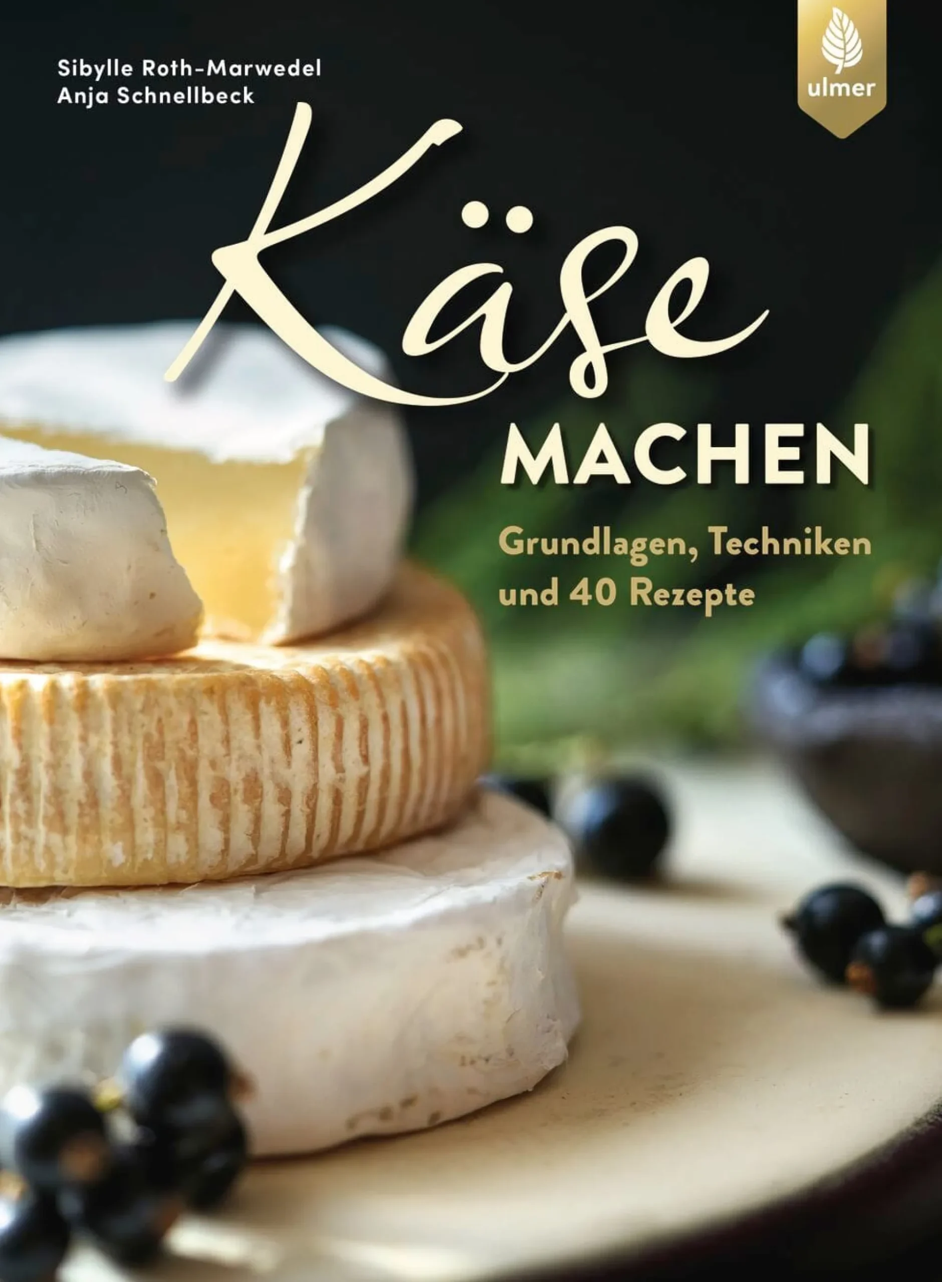 Kochen & Backen|Ratgeber * Ulmer Verlag Käse machen