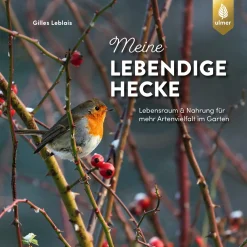 Garten & Natur|Ratgeber * Ulmer Verlag Meine lebendige Hecke