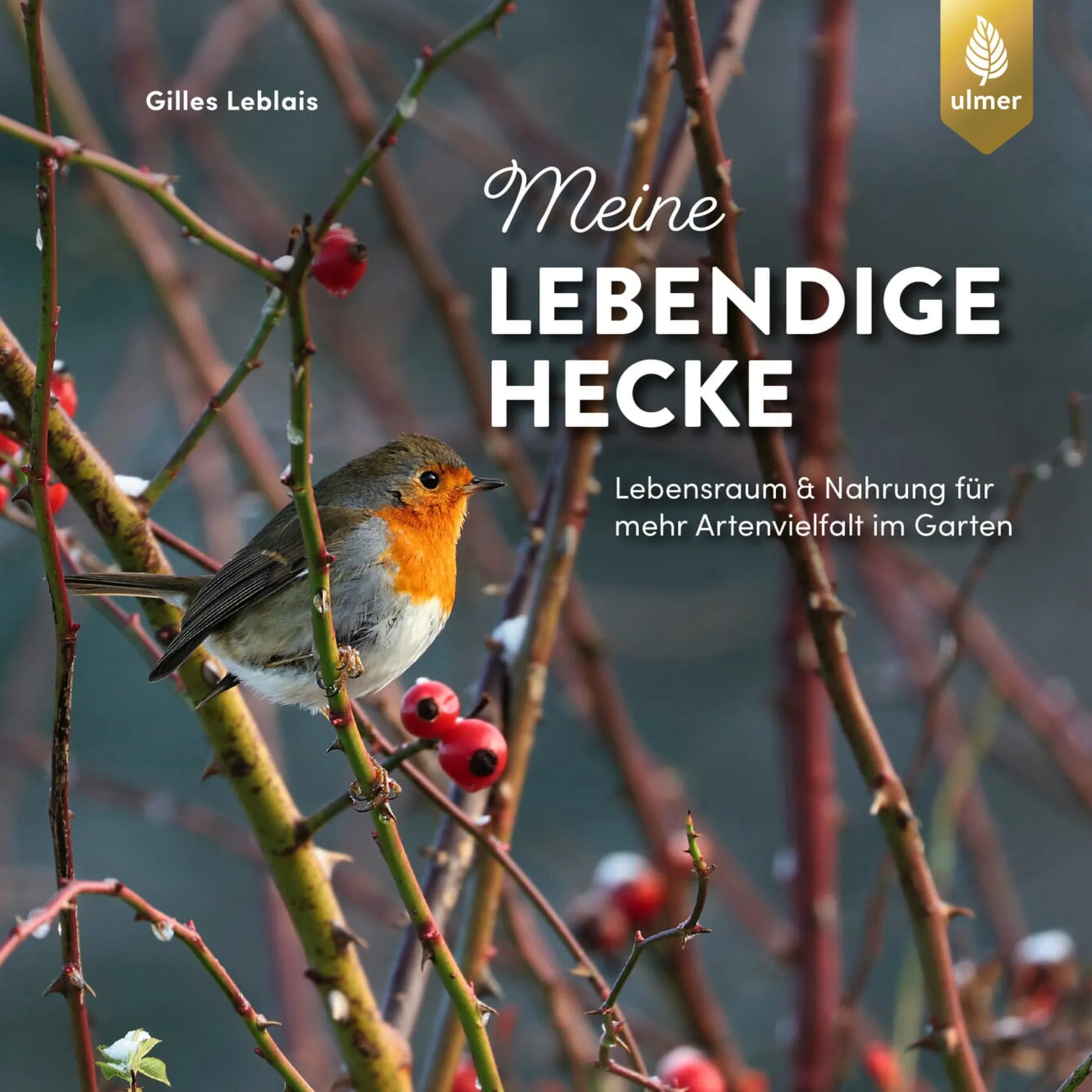Garten & Natur|Ratgeber * Ulmer Verlag Meine lebendige Hecke