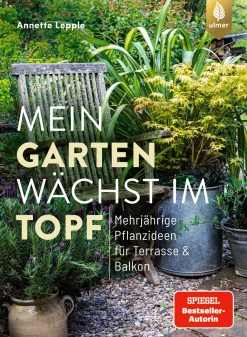 Garten & Natur|Ratgeber * Ulmer Verlag Mein Garten wächst im Topf
