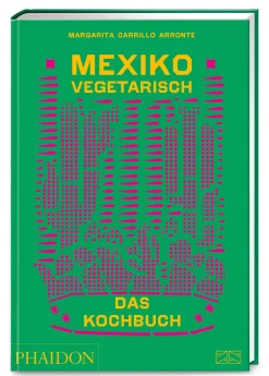 Kochen & Backen|Ratgeber * Phaidon Verlag Mexiko vegetarisch