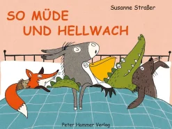 Kinderbücher|Kinderbücher * Peter Hammer Verlag So müde und hellwach