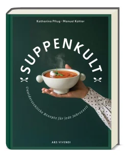 Kochen & Backen|Ratgeber * ars vivendi verlag Suppenkult