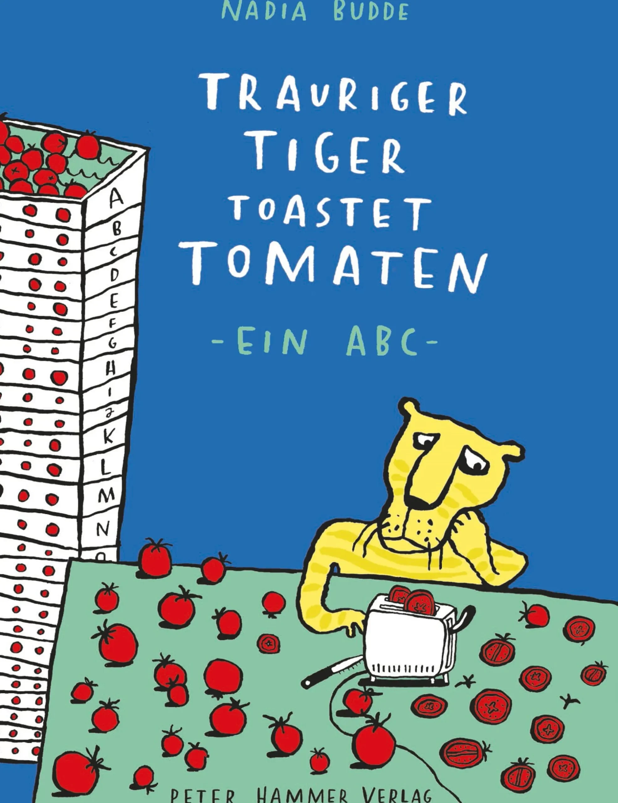 Kinderbücher|Kinderbücher * Peter Hammer Verlag Trauriger Tiger toastet Tomaten