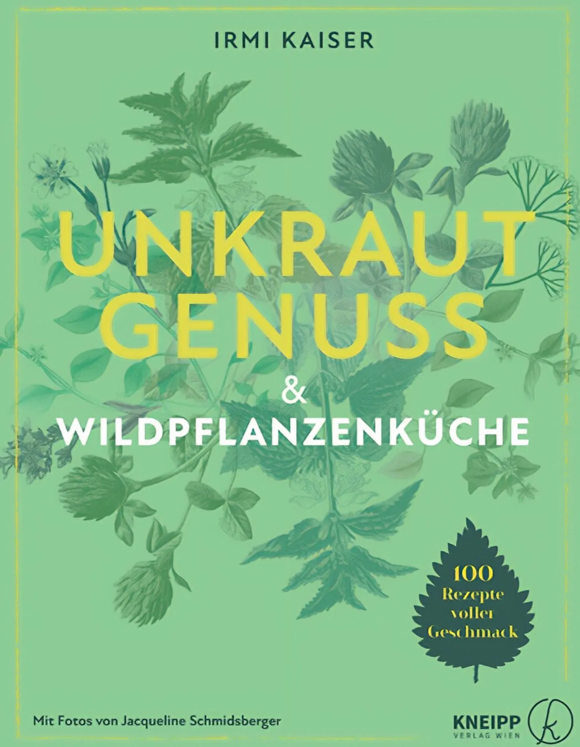Garten & Natur|Kochen & Backen * Kneipp Verlag Unkrautgenuss & Wildpflanzenküche