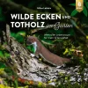 Garten & Natur|Ratgeber * Ulmer Verlag Wilde Ecken und Totholz im Garten